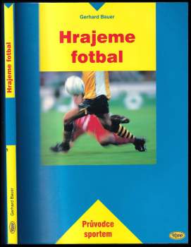 Gerhard Bauer: Hrajeme fotbal