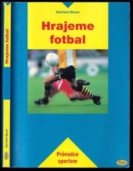 Gerhard Bauer: Hrajeme fotbal