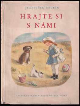 Hrajte si s námi - František Hrubín (1953, Státní nakladatelství dětské knihy) - ID: 94303
