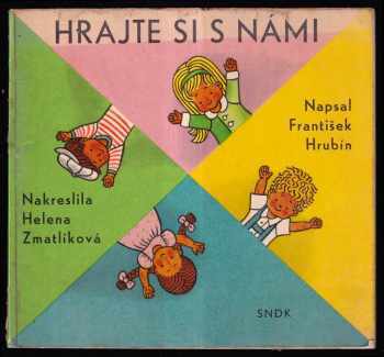 Hrajte si s námi - František Hrubín (1963, Státní nakladatelství dětské knihy) - ID: 142330