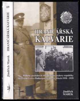 Jindřich Marek: Hraničářská kalvárie