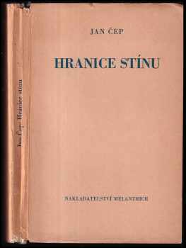 Hranice stínu : román - Jan Čep (1936, Melantrich) - ID: 263050