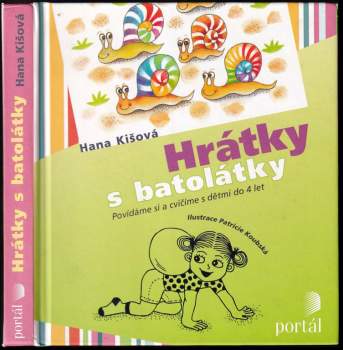 Hrátky s batolátky : povídáme si a cvičíme s dětmi do 4 let - Hana Kišová (2015, Portál) - ID: 814337