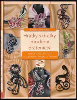 Hrátky s drátky - moderní drátenictví