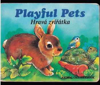 Hravá zvířátka : Payful pets