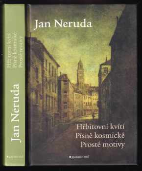 Hřbitovní kvítí ; Písně kosmické ; Prosté motivy