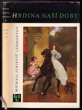 Michail Jur'jevič Lermontov: Hrdina naší doby