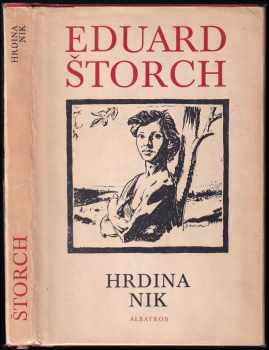 Hrdina Nik : junácké příběhy z doby Sámovy - Eduard Štorch (1975, Albatros) - ID: 706823
