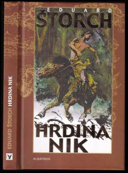 Eduard Štorch: Hrdina Nik