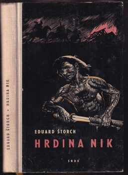 Eduard Štorch: Hrdina Nik - junácké příběhy z doby Samovy