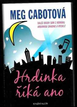 Meg Cabot: Hrdinka říká ano