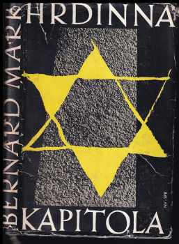 Hrdinná kapitola : příspěvek k dějinám povstání ve varšavském ghettu - Bernard Mark (1958, Naše vojsko) - ID: 198221