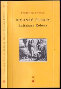 Hrdinné útrapy Baltazara Kobera