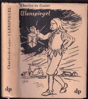 Hrdinné, veselé i slavné příhody Thylberta Ulenspiegla a Lamma Goedzaka ve Flandřích i jinde, jak je vypravují - Charles Théodore Henri De Coster (1949, Družstevní práce) - ID: 502687