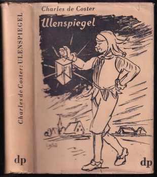 Hrdinné, veselé i slavné příhody Thylberta Ulenspiegla a Lamma Goedzaka ve Flandřích i jinde, jak je vypravují - Charles Théodore Henri De Coster (1949, Družstevní práce) - ID: 511992