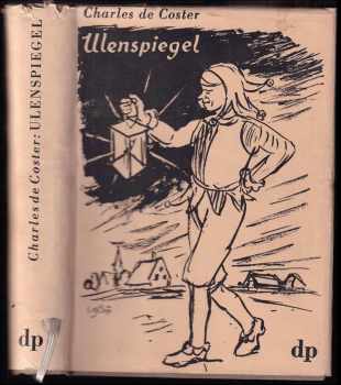 Hrdinné, veselé i slavné příhody Thylberta Ulenspiegla a Lamma Goedzaka ve Flandřích i jinde, jak je vypravují - Charles Théodore Henri De Coster (1949, Družstevní práce) - ID: 518276