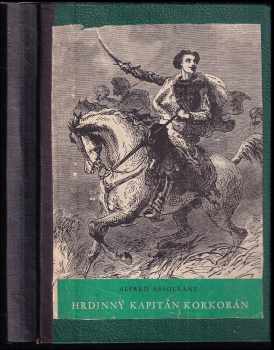 Hrdinný kapitán Korkorán : podle stejnojmenného románu vypráví Vítězslav Kocourek - Alfred Assollant (1955, Státní nakladatelství dětské knihy) - ID: 489678
