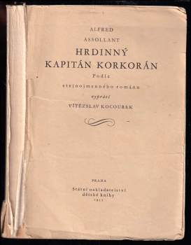 Hrdinný kapitán Korkorán : podle stejnojmenného románu vypráví Vítězslav Kocourek - Alfred Assollant (1955, Státní nakladatelství dětské knihy) - ID: 776613