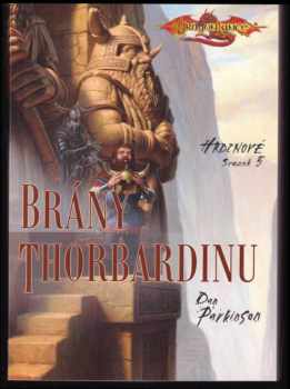 Hrdinové : Brány Thorbardinu : Svazek 5 - Brány Thorbardinu - Dan Parkinson (2008, Fantom Print) - ID: 529467