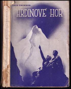 Luis Trenker: Hrdinové hor