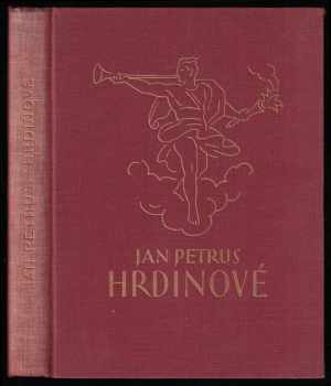 Hrdinové - kniha čtyř povídek o těch, kdo životy obětovali za naši samostatnost - Jan Petrus (1936, Ústřední nakladatelství a knihkupectví učitelstva českoslovanského) - ID: 445599