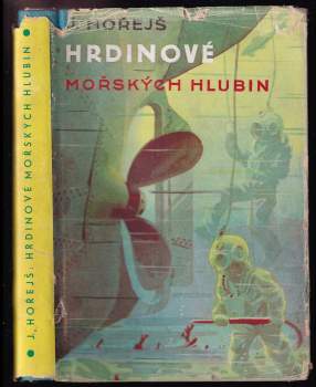 Jaromír Hořejš: Hrdinové mořských hlubin