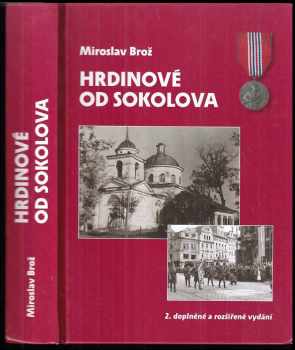 Miroslav Brož: Hrdinové od Sokolova