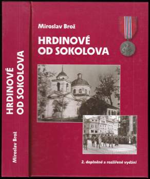 Miroslav Brož: Hrdinové od Sokolova