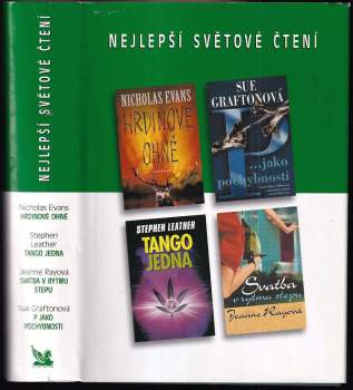 Nejlepší světové čtení : Hrdinové ohně + P jako pochybnosti + Tango jedna + Svatba v rytmu stepu - Sue Grafton, Nicholas Evans, Jeanne Ray, Stephen Leather (2003, Reader's Digest Výběr) - ID: 807754