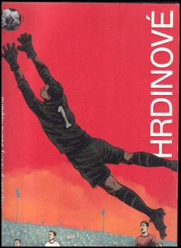 Ondřej Fuczik: Hrdinové
