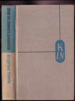 Hrdinové táhnou do boje : román - Karel Poláček (1937, Nakladatelství Lidové noviny) - ID: 749267