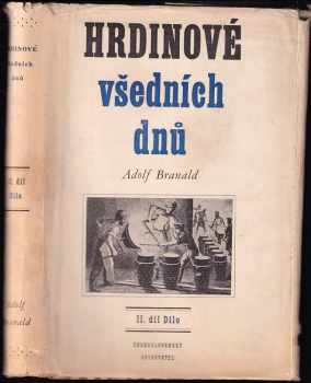 Hrdinové všedních dnů : I. díl - jejich příběhy, vzpomínky a vyprávění - Adolf Branald (1953, Československý spisovatel) - ID: 701790