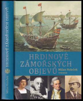 Milan Holeček: Hrdinové zámořských objevů