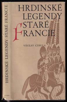 Václav Cibula: Hrdinské legendy staré Francie