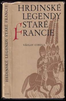 Václav Cibula: Hrdinské legendy staré Francie