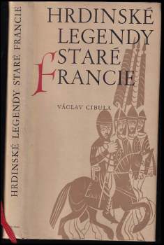 Václav Cibula: Hrdinské legendy staré Francie