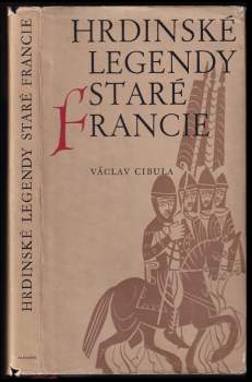 Václav Cibula: Hrdinské legendy staré Francie