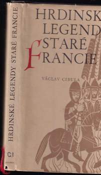 Václav Cibula: Hrdinské legendy staré Francie