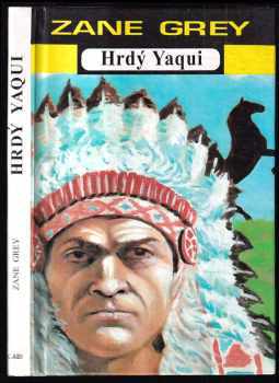 Zane Grey: Hrdý Yaqui a jiné povídky