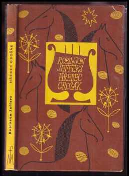 Robinson Jeffers: Hřebec grošák ; Silák Hungerfield