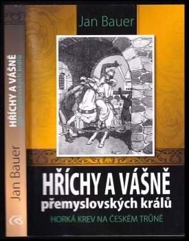 Jan Bauer: Hříchy a vášně přemyslovských králů