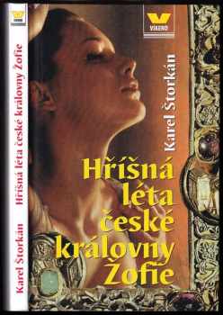 Karel Štorkán: Hříšná léta české královny Žofie