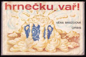 Věra Brázdová: Hrnečku, vař!