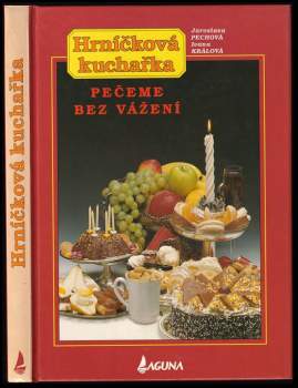 Hrníčková kuchařka : Pečeme bez vážení - Jaroslava Pechová, Ivana Králová (1994, Laguna) - ID: 756336
