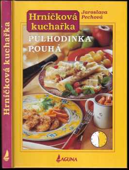 Jaroslava Pechová: Hrníčková kuchařka