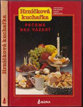 Hrníčková kuchařka : Pečeme bez vážení - Jaroslava Pechová, Ivana Králová (1994, Laguna) - ID: 828436
