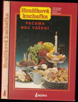 Hrníčková kuchařka : Pečeme bez vážení - Jaroslava Pechová, Ivana Králová (1994, Laguna) - ID: 757627