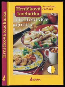 Jaroslava Pechová: Hrníčková kuchařka