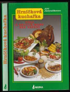 Hrníčková kuchařka : sója a sójové maso bez vážení - Jiří Janouškovec (1995, Laguna) - ID: 736755