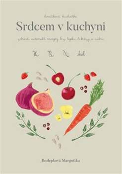 Bezlepková Margottka: Srdcem v kuchyni
